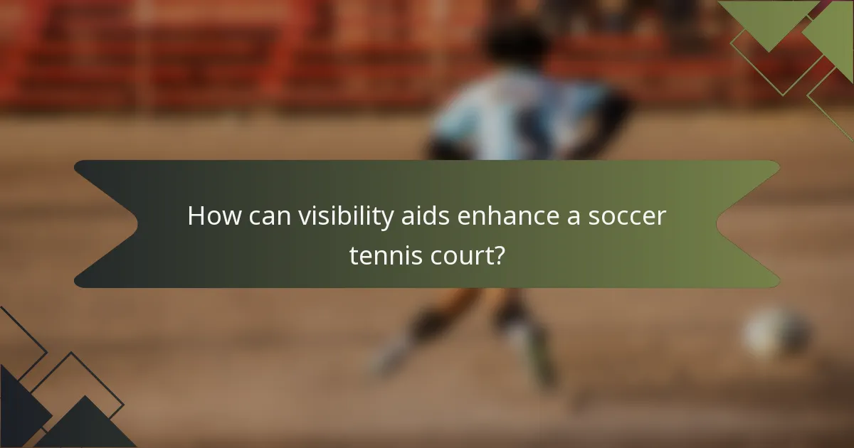 How can visibility aids enhance a soccer tennis court?