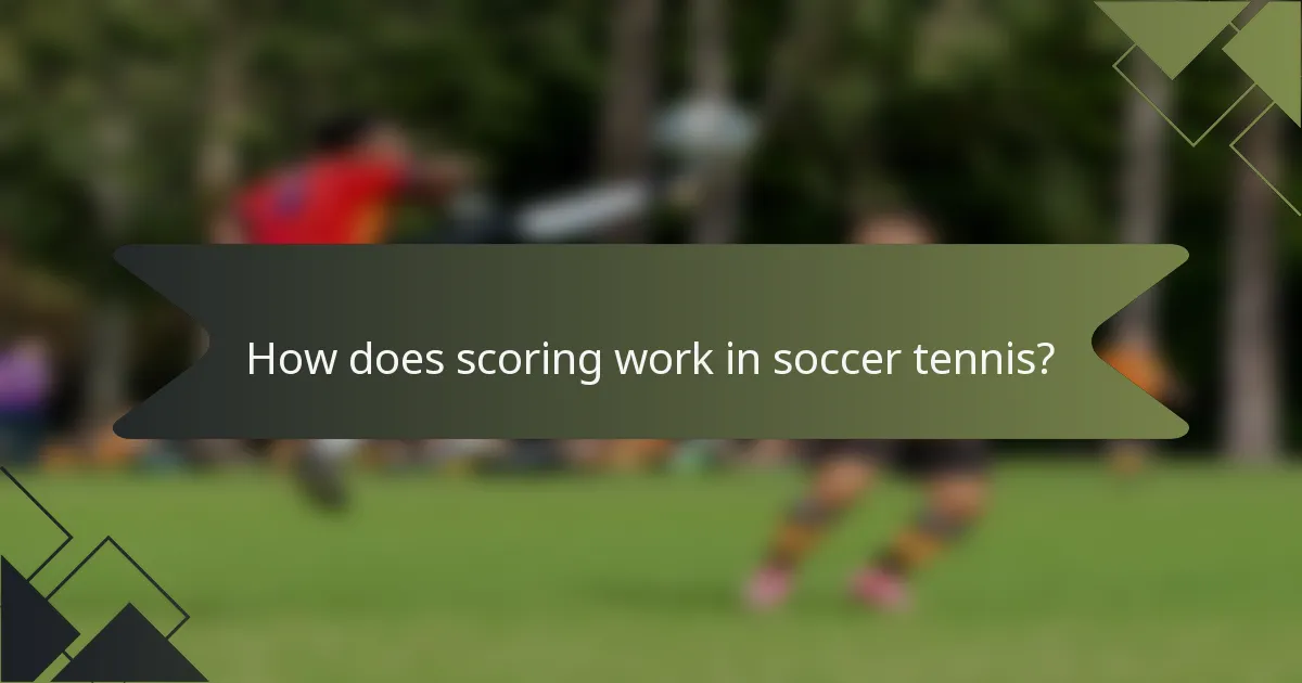 How does scoring work in soccer tennis?