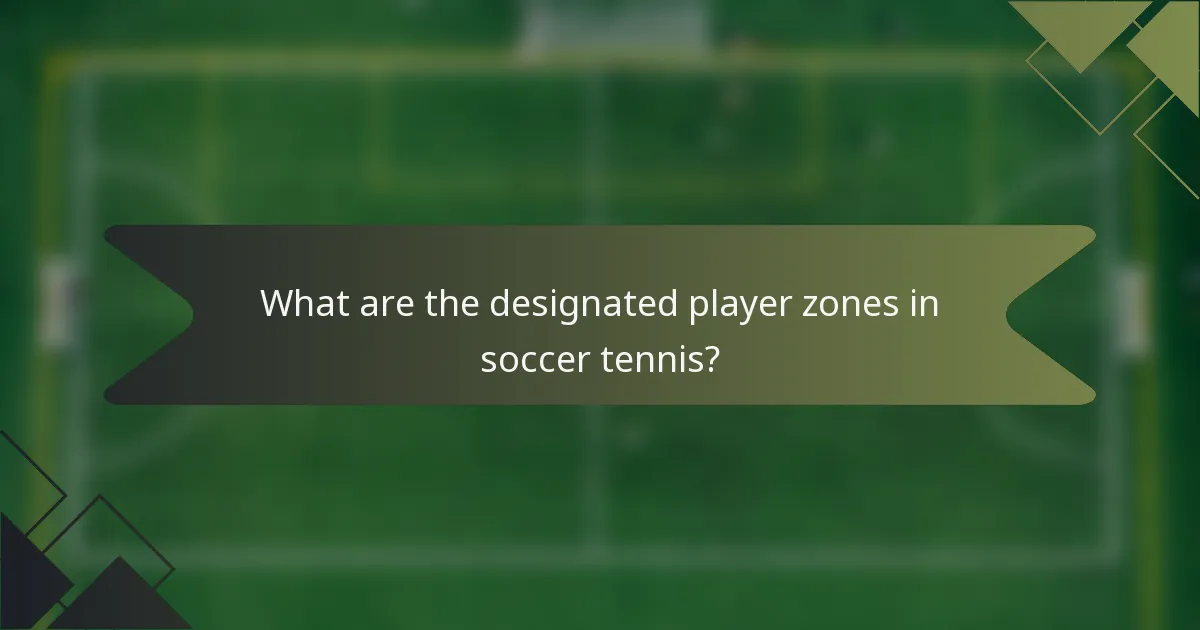 What are the designated player zones in soccer tennis?
